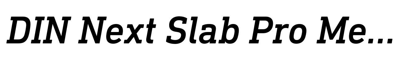 DIN Next Slab Pro Medium Italic